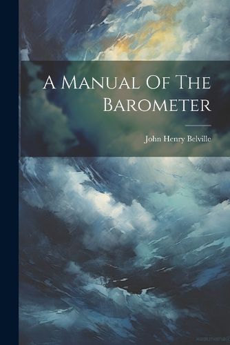 Cover image for A Manual Of The Barometer