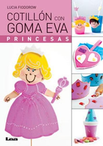 Cover image for Cotillon Con Goma Eva: Princesas