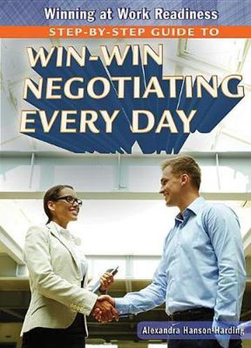 Cover image for Step-By-Step Guide to Win-Win Negotiating Every Day