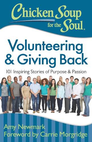 Cover image for Chicken Soup for the Soul: Volunteering & Giving Back: 101 Inspiring Stories of Purpose and Passion