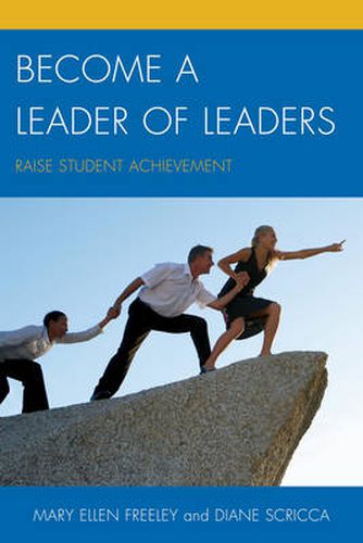 Cover image for Become a Leader of Leaders: Raise Student Achievement