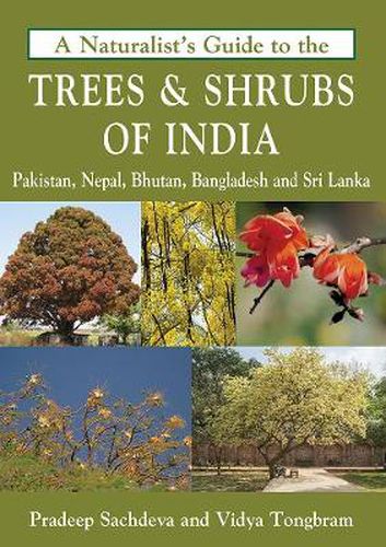 Cover image for A Naturalist's Guide to the Trees & Shrubs of India, Pakistan, Nepal, Bhutan, Bangladesh and Sri Lanka