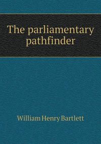 Cover image for The parliamentary pathfinder