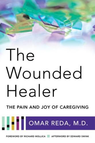 Cover image for The Wounded Healer: The Pain and Joy of Caregiving