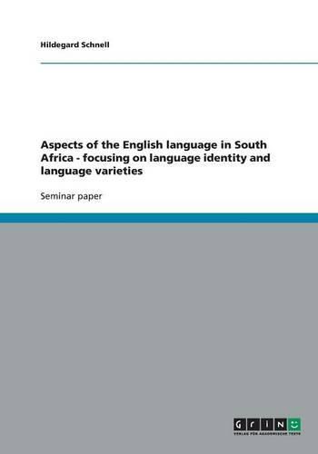 Cover image for Aspects of the English Language in South Africa - Focusing on Language Identity and Language Varieties