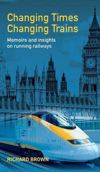 Cover image for Changing Times Changing Trains