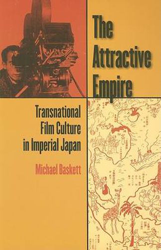 Cover image for The Attractive Empire: Transnational Film Culture in Imperial Japan