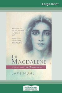 Cover image for The Magdalene: Volume 2 of The O Manuscript (16pt Large Print Edition)