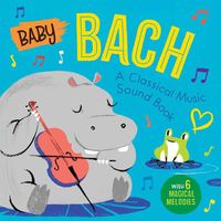 Cover image for Baby Bach: A Classical Music Sound Book: With 6 Magical Melodies