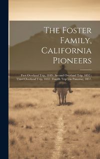 Cover image for The Foster Family, California Pioneers