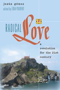 Cover image for Radical Love: A Revolution for the 21 st  Century