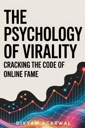 Cover image for The Psychology of Virality: Cracking the Code of Online Fame