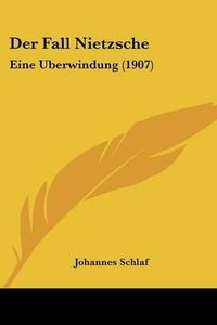 Cover image for Der Fall Nietzsche: Eine Uberwindung (1907)