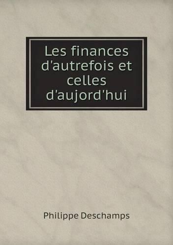 Les finances d'autrefois et celles d'aujord'hui