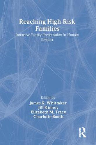 Cover image for Reaching High-Risk Families: Intensive Family Preservation in Human Services - Modern Applications of Social Work