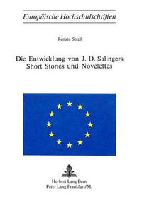 Cover image for Die Entwicklung Von J.D. Salingers Short Stories Und Novelettes