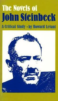 Cover image for The Novels of John Steinbeck: A Critical Study
