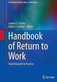 Cover image for Handbook of Return to Work: From Research to Practice