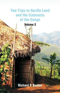 Cover image for Two Trips to Gorilla Land and the Cataracts of the Congo: Volume 2