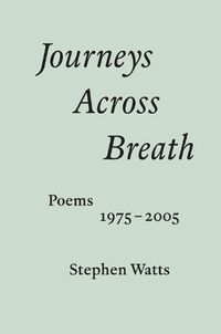 Cover image for Journeys Across Breath: Poems: 1975-2005
