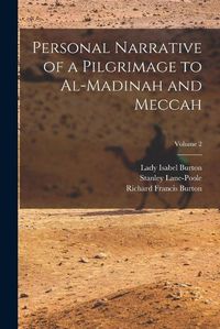 Cover image for Personal Narrative of a Pilgrimage to Al-Madinah and Meccah; Volume 2