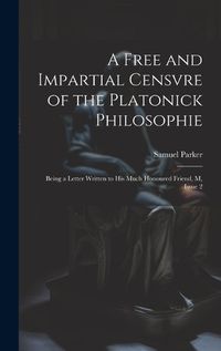 Cover image for A Free and Impartial Censvre of the Platonick Philosophie