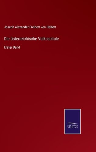 Cover image for Die oesterreichische Volksschule: Erster Band