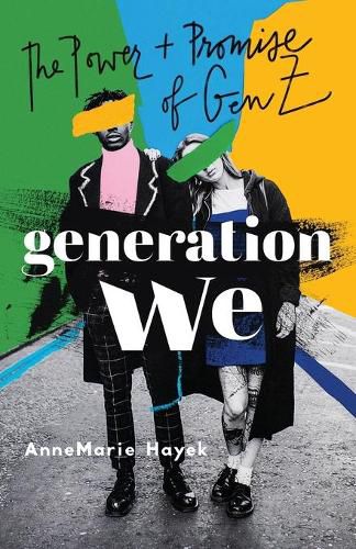 Cover image for Generation We: The Power and Promise of Gen Z