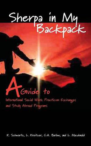 Cover image for Sherpa in My Backpack: A Guide to International Social Work Practicum Exchanges and Study Abroad Programs