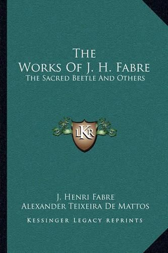 Cover image for The Works of J. H. Fabre: The Sacred Beetle and Others