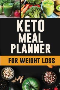 Cover image for Keto Meal Planner for Weight Loss: Every Day is a Fresh Start: You Can Do This! 12 Week Ketogenic Food Log to Plan and Track Your Meals 90 Day Low Carb Meal Planner for Weight Loss