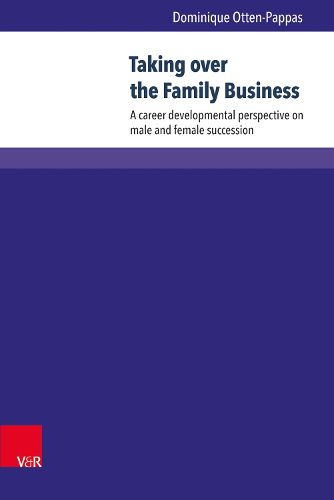 Cover image for Taking Over the Family Business: A Career Developmental Perspective on Male and Female Succession