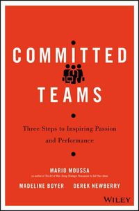 Cover image for Committed Teams - Three Steps to Inspiring Passion and Performance