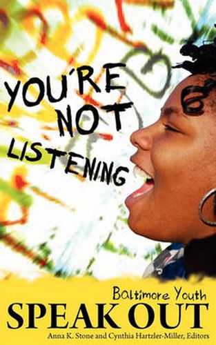 Cover image for You're Not Listening: Baltimore Youth Speak Out