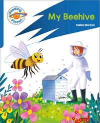 Cover image for Reading Planet: Rocket Phonics - Target Practice - My Beehive - Blue