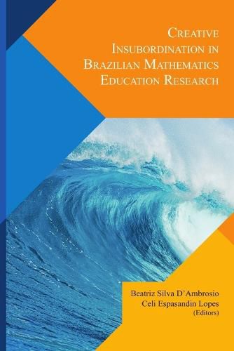 Cover image for Creative Insubordination in Brazilian Mathematics Education Research
