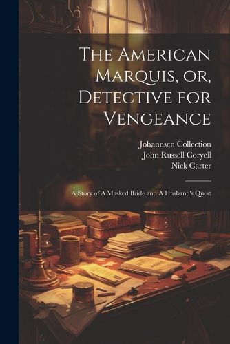 Cover image for The American Marquis, or, Detective for Vengeance