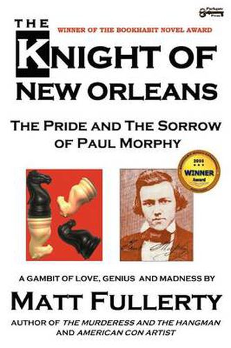 Cover image for The Knight of New Orleans, the Pride and the Sorrow of Paul Morphy