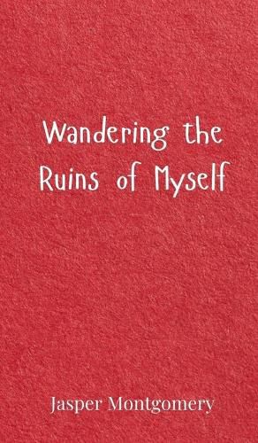 Cover image for Wandering the Ruins of Myself