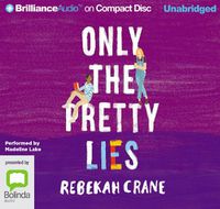 Cover image for Only The Pretty Lies