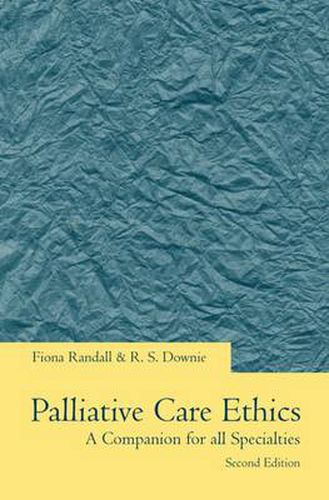 Palliative Care Ethics: A Companion for All Specialties