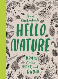 Cover image for Hello Nature: Draw, Collect, Make and Grow