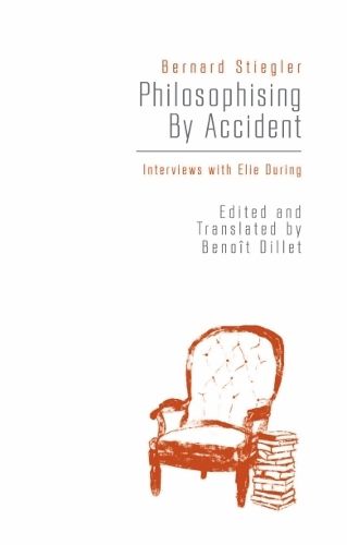 Cover image for Philosophising By Accident: Interviews with Elie During