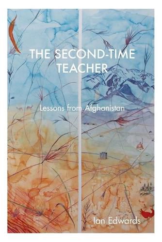 Cover image for The Second-Time Teacher: Lessons from Afghanistan