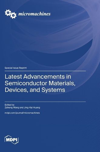 Cover image for Latest Advancements in Semiconductor Materials, Devices, and Systems