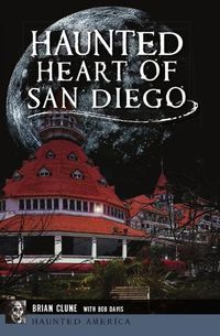Cover image for Haunted Heart of San Diego