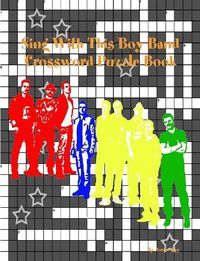 Cover image for Sing with This Boy Band Crossword Puzzle Book