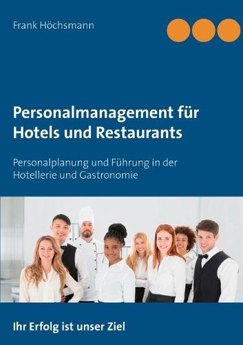 Cover image for Personalmanagement fur Hotels und Restaurants: Personalplanung und Fuhrung in der Hotellerie und Gastronomie