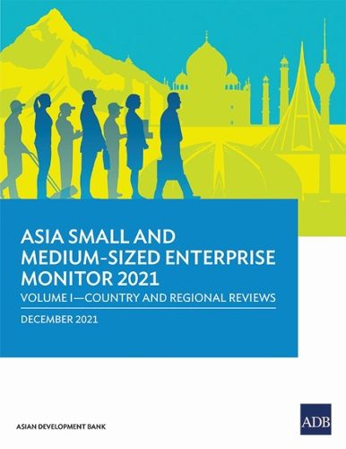 Cover image for Asia Small and Medium-Sized Enterprise Monitor 2021: Volume I - Country and Regional Reviews