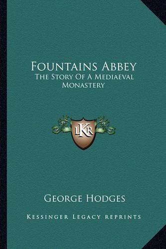 Cover image for Fountains Abbey: The Story of a Mediaeval Monastery
